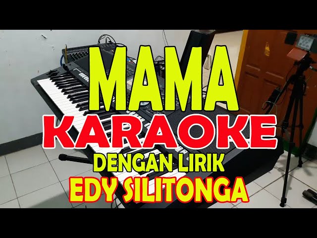 MAMA [EDY SILITONGA] KARAOKE class=