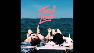 Total Love - Total Love (Full Ep) 2015