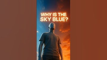 Why Is The Sky Blue?