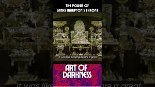 The Power of James Hampton's Throne