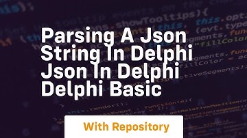 Parsing a json string in delphi json in delphi delphi basic