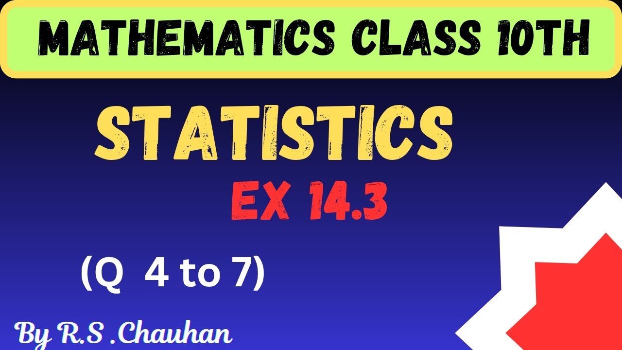 Math Class 10th Ex 14.3 (Q 4 to 7)// Statistics Class 10th Ex 14.3 ...
