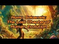 Homo Soloensis The Lost Chapter of Human Evolution