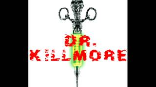 Dr. Killmore - She Dont Like It