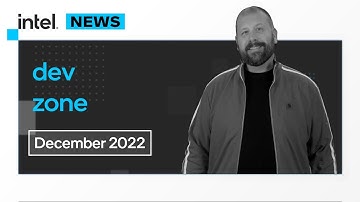 December 2022 | IDZ News | Intel Software