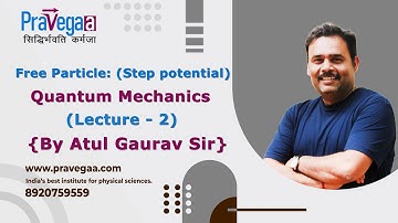 Free Particle [Step Potential]: Quantum Mechanics Lecture 2