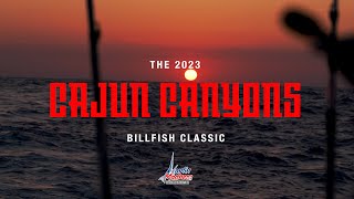 CAJUN CANYONS//EP 3// The 2023 Cajun Canyons Billfish Classic Marlin Madness