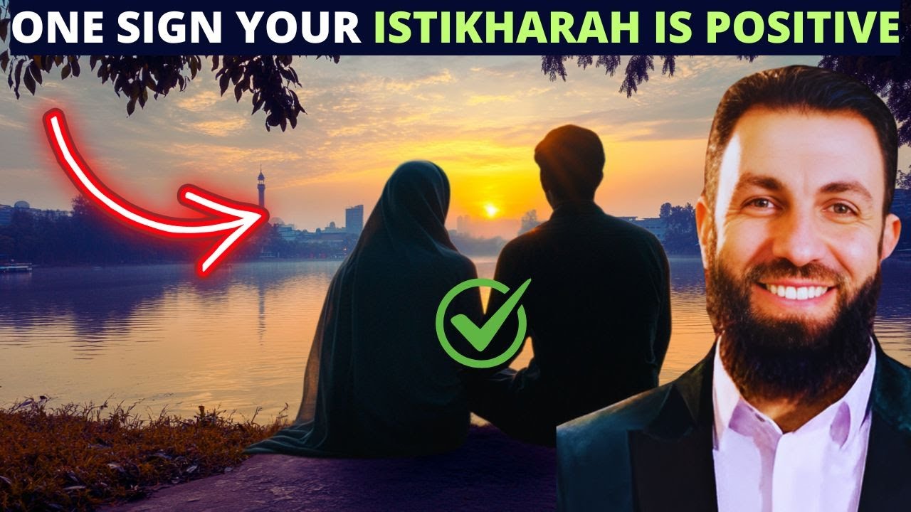 ONE SIGN YOUR ISTIKHARAH FOR MARRIAGE IS POSITIVE !