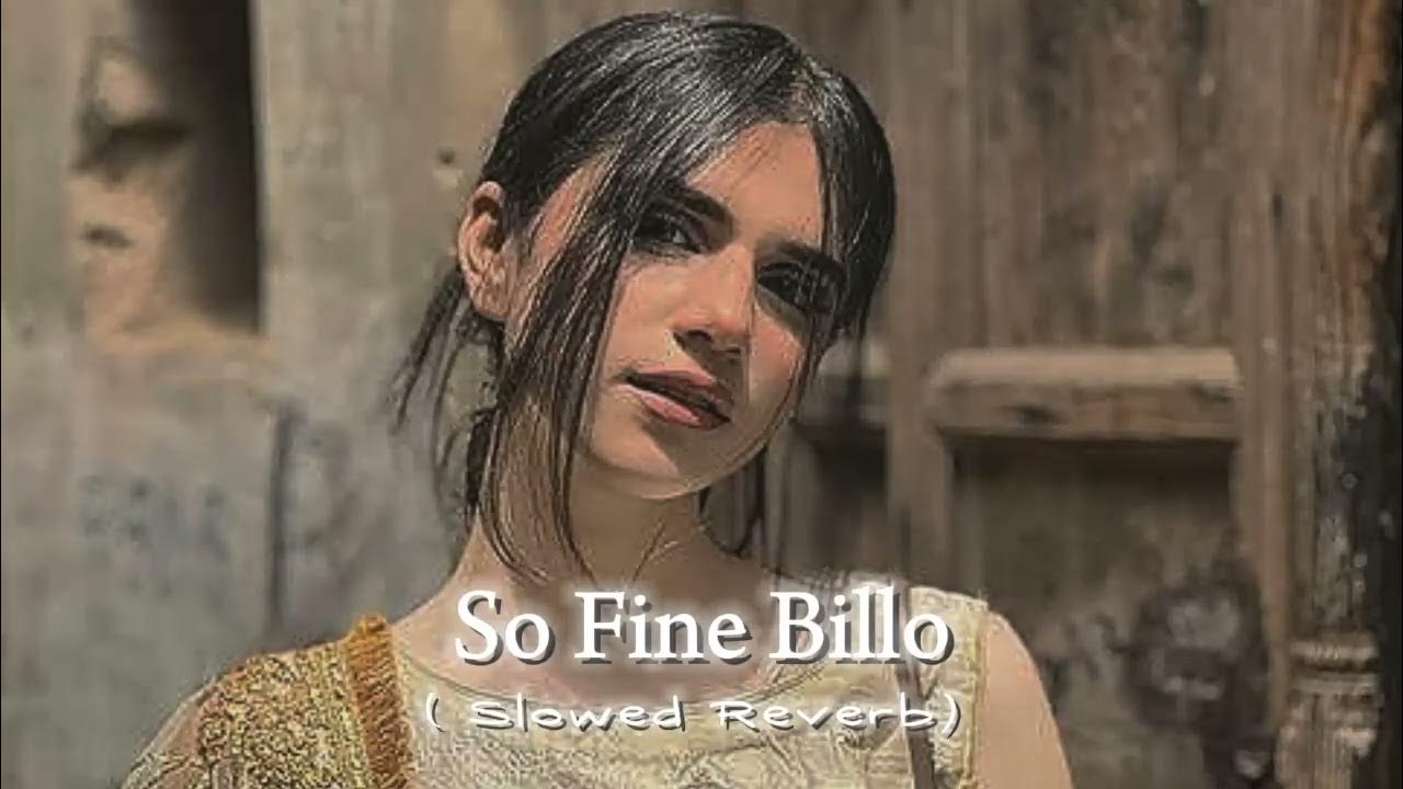 So Fine Billo Perfectly Slowed Reverb YouTube beach-view-nocopyrightinfringementintended-chilling-niceview-fyp