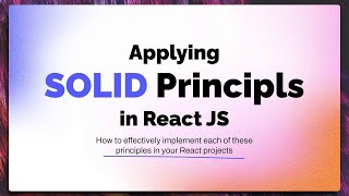 Mastering SOLID Principles in React JS Write Clean &amp; Scalable Code Step by Step