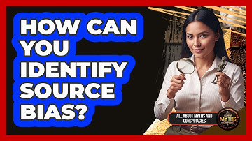 How Can You Identify Source Bias?