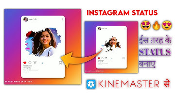 How To Make Instagram Concept Whatsapp Status Editing In Kinemaster ll Kinemaster Status Editing||