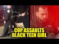 Cop ASSAULTS Black Teen Girl Waiting for Ride Home from School