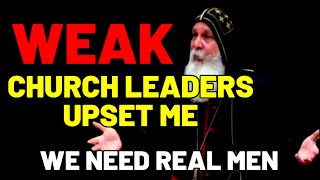 WEAK CHURCH LEADERS MAKE ME SAD | Mar Mari Emmauel