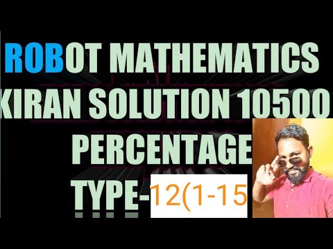 #stayhome#kiranmath10500#robotmathematics percentage type 12(1-15)