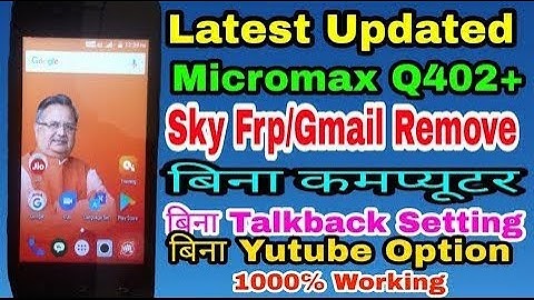 Micromax Q440/Q402+ Sky Frp/Gmail remove Youtube Update New Trick 2020