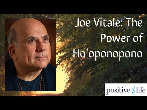 Joe Vitale: The Power of Ho'oponopono