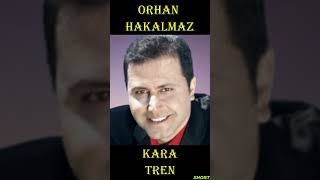 Orhan Hakalmaz Tren