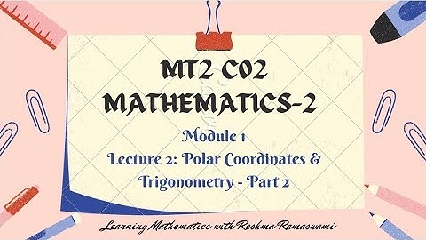 Polar Coordinates & Trigonometry | Part 2 - Section 5.1- 2nd Sem BSc. | Complementary Mathematics