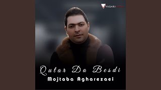 Qutar Da Besdi - Mojtaba Agharezaei