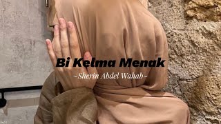 Bi Kelma Menak ~ Sherine Abdel Wahab speed up viral Tiktok