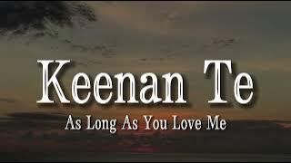 Keenan Te - As Long As Love You Me (lyrics)