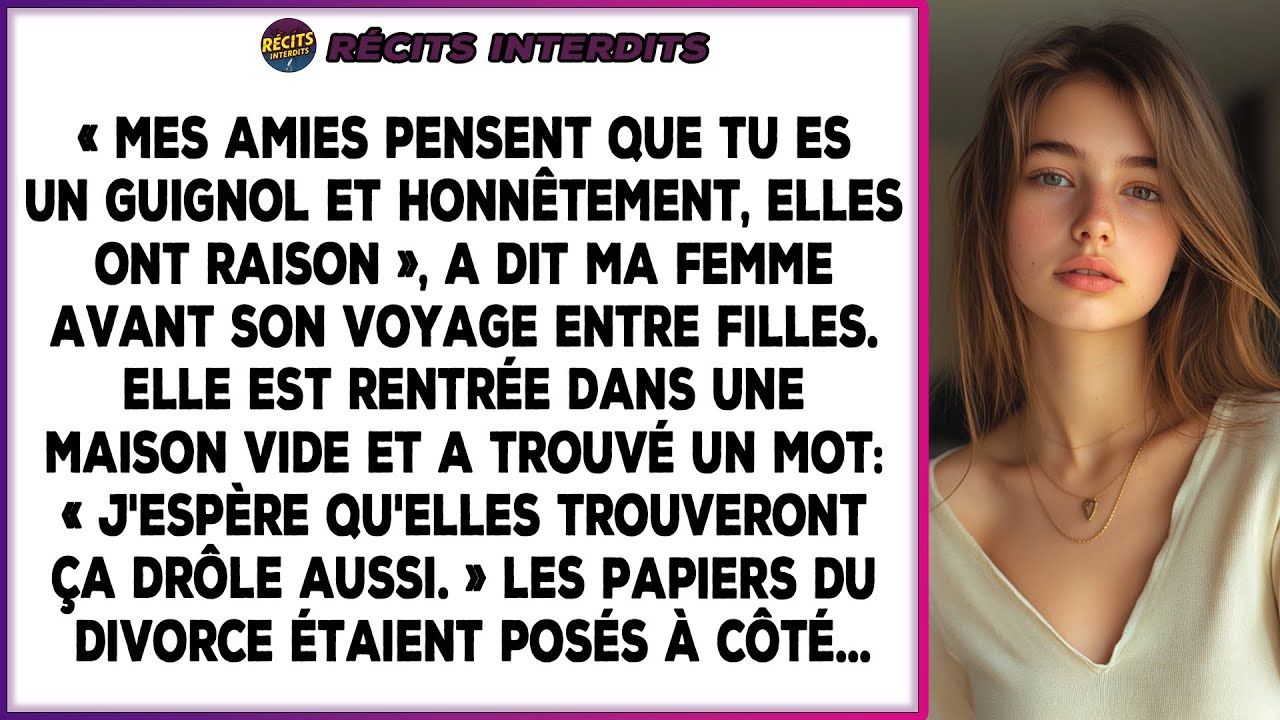 « Mes Amies Pensent Que Tu Es Un Guignol Et Honnêtement, Elles Ont Raison », A Dit Ma Femme Avant...