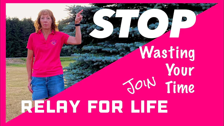 STOP Wasting Your Time! Relay for Life