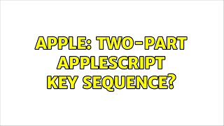 Apple: Two-part AppleScript key sequence?