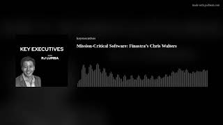 Mission-Critical Software: Finastra’s Chris Walters