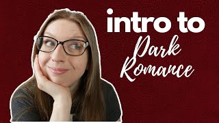 Intro to Dark Romance