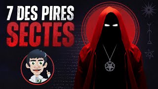 7 des PIRES SECTES