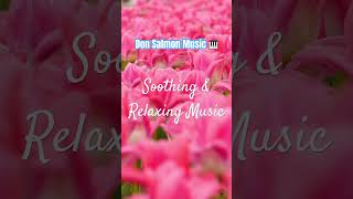 Soothing & Relaxing Music 🌸 #calmmusic #relaxingmusic #instrumental #shortsfeed #shorts