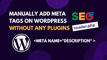 How to Manually Add Meta Tags on WordPress Without Any Plugins