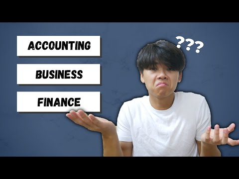 Finance, Accounting, Business有什么分别？我该怎么选择？// Differences between Finance, Accounting & Business