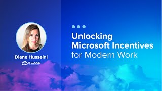 Unlocking Microsoft Incentives for Modern Work