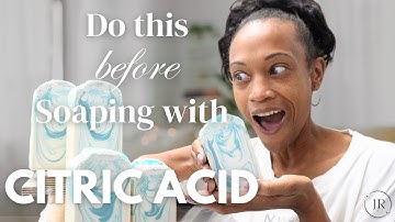 Soaping with Citric Acid
