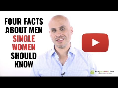 4 Facts About Men Single Women Should Know 4 Facts About Men Single Women Should Know