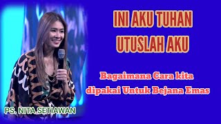 Download Lagu Ini aku Tuhan, Utuslah aku, PS.Nita Setiawan, MP3