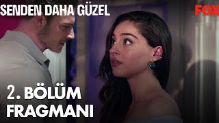 Senden Daha Güzel 2. Bölüm Fragman