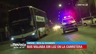 Cochabamba: Interceptan a un bus que circulaba sin luces en plena carretera