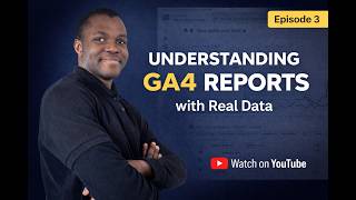 Web Analytics Series #3 | Understanding GA4 Reports with Real Data