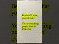 Be careful♾️#life#lifelessons#quotes#boundaries#wisdom#fypシ#trending#changeyourmindset#ytshorts