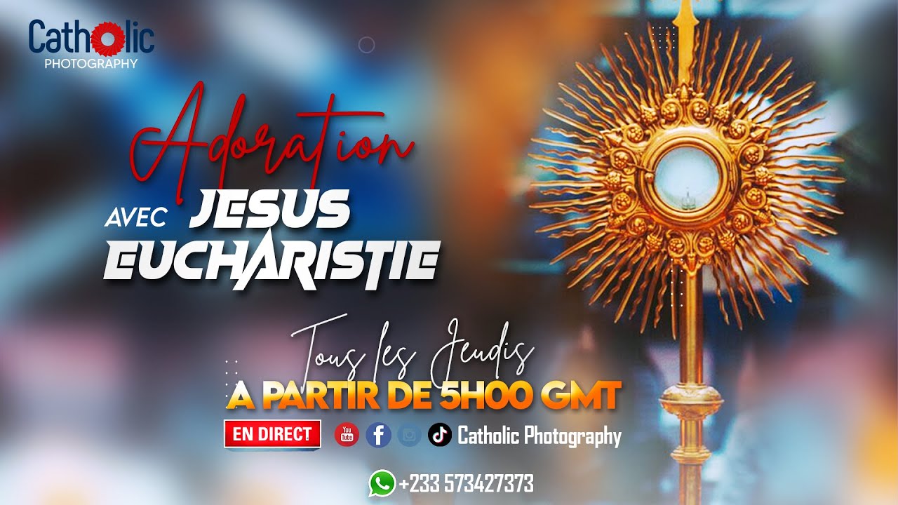 ADORATION AVEC JÉSUS EUCHARISTIE – Jeudi 19 février 2026