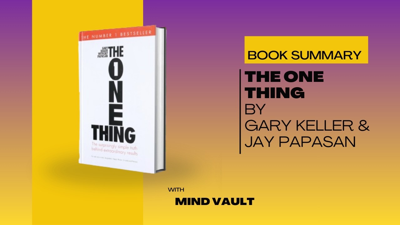The one thing by gary keller & jay papasan | book summary | Mindvault | 2026 |