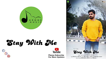 Stay With Me | Tej E Sidhu | Latest Punjabi Song 2021 | Drone Music