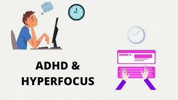 ADHD and Hyperfocus