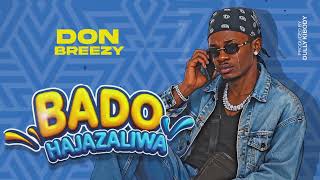 Don Breezy- Bado Hajazaliwa ( Official Music Audio)