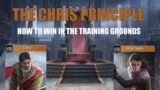 How to win in the Training Grounds - The Chris Principle - Game of Thrones Winter is Coming