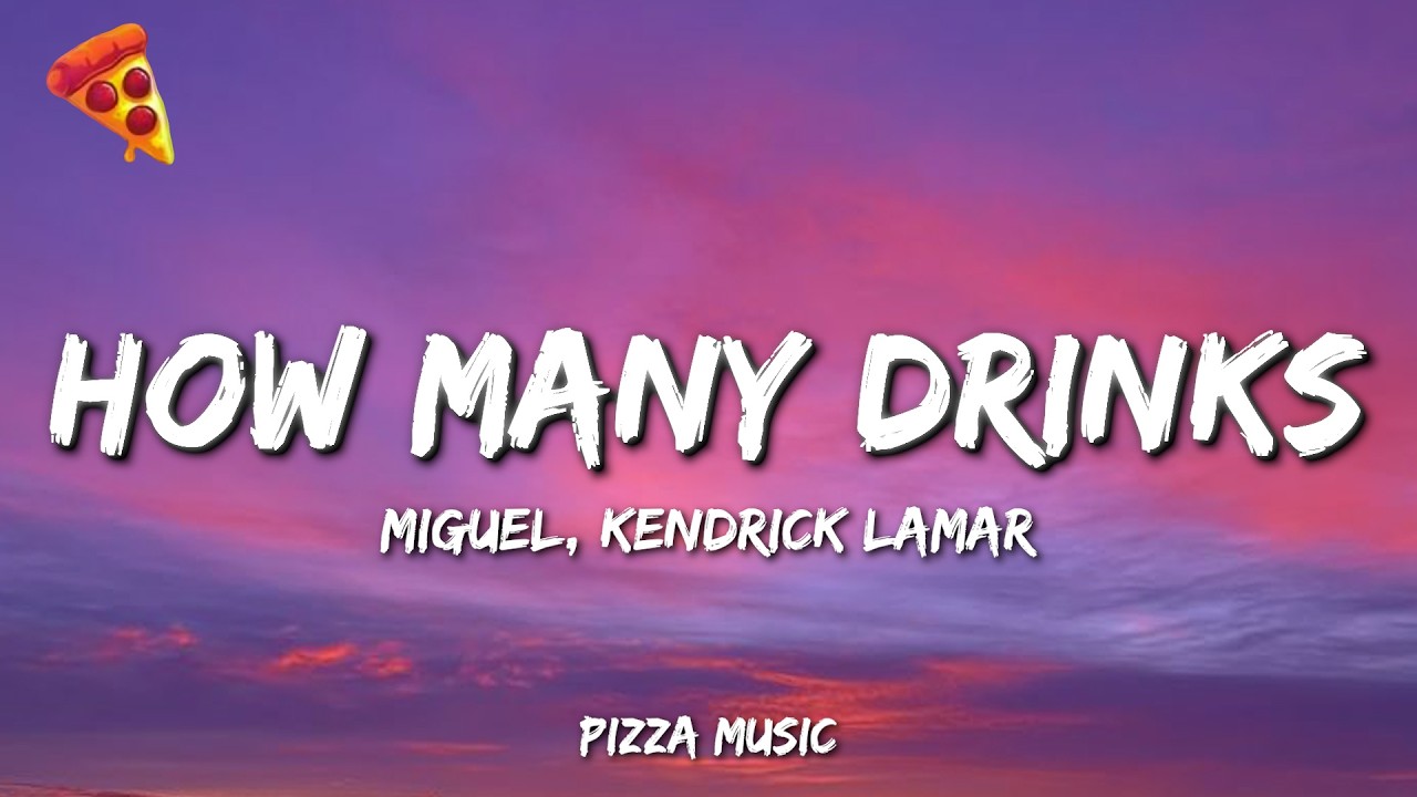 Miguel - How Many Drinks ft. Kendrick Lamar (Lyrics)